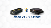 Fiber vs. UV Lasers: Selecting the Right Technology Based on Marking Needs